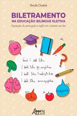 Biletramento na Educação Bilíngue Eletiva: Aquisição do Português e Inglês em Contexto Escolar