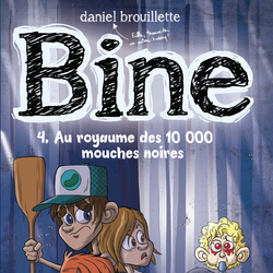 Bine 4 : Au royaume des 10 000 mouches noires