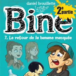 Bine tome 7.2 : Le retour de la banane masquée