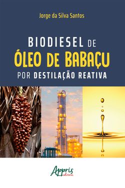 Biodiesel de Óleo de Babaçu por Destilação Reativa