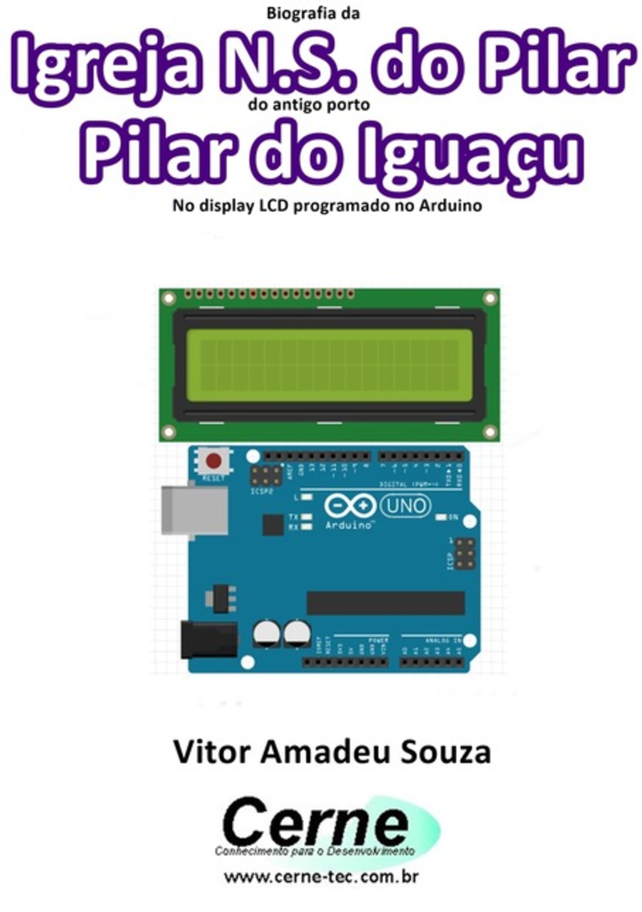 Biografia Da Igreja N.s. Do Pilar Do Antigo Porto Pilar Do Iguaçu No Display Lcd Programado No Arduino