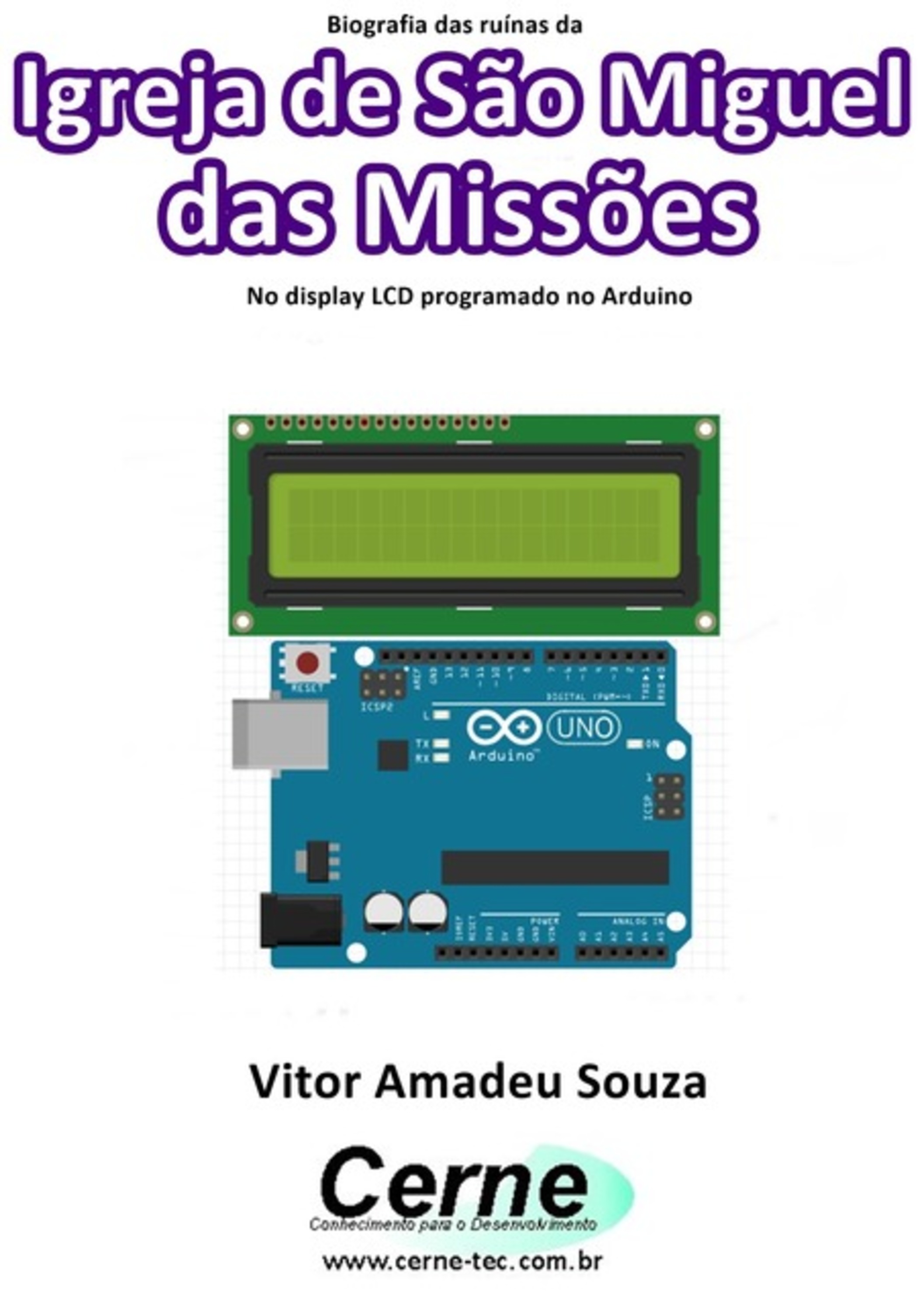 Biografia Das Ruínas Da Igreja De São Miguel Das Missões No Display Lcd Programado No Arduino