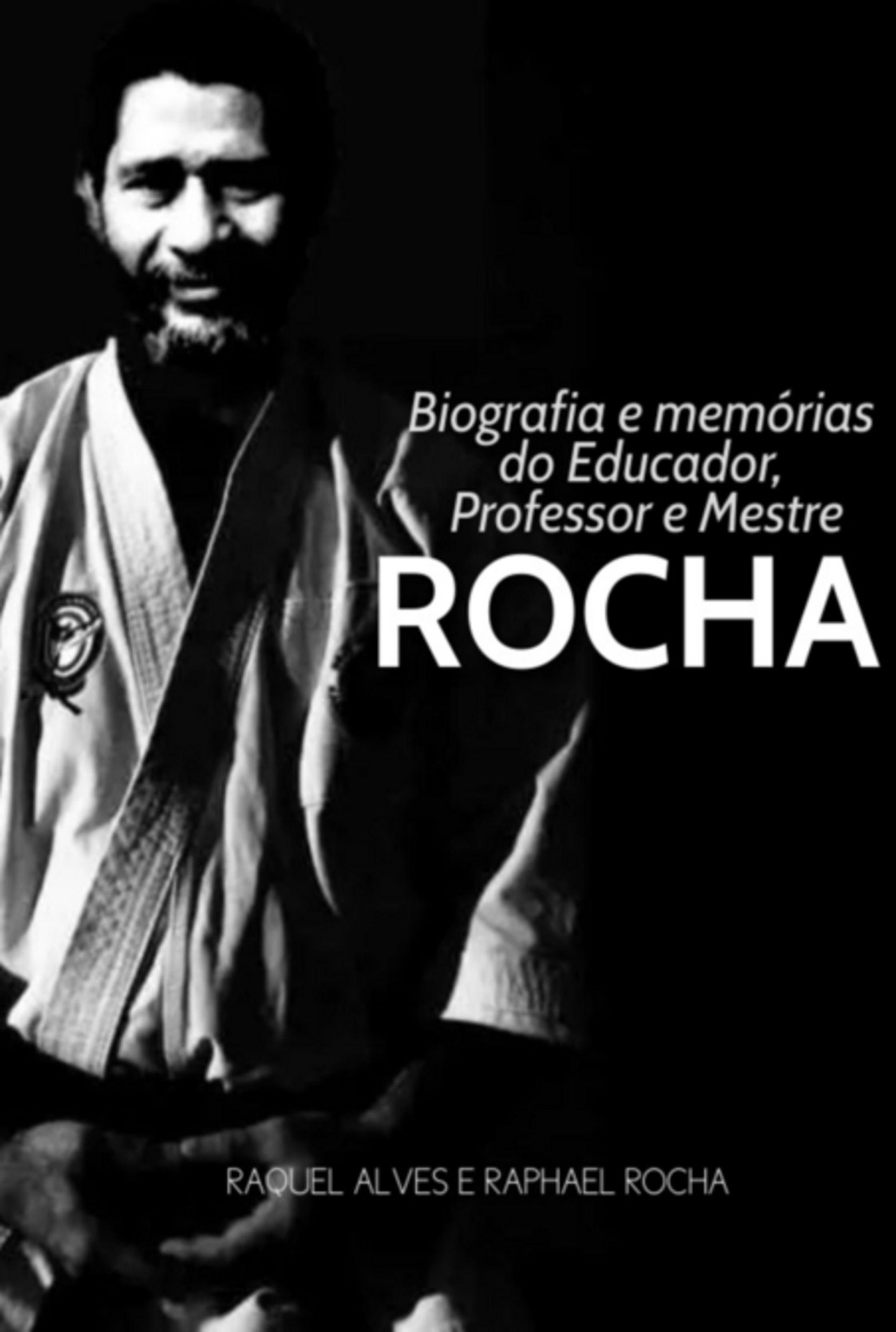 Biografia E Memórias Do Educador, Professor E Mestre Rocha