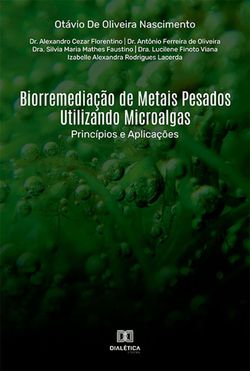 Biorremediação de Metais Pesados Utilizando Microalgas