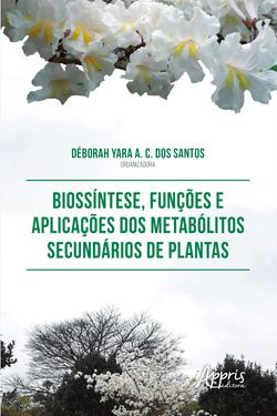 Biossíntese, Funções e Aplicações dos Metabólitos Secundários de Plantas