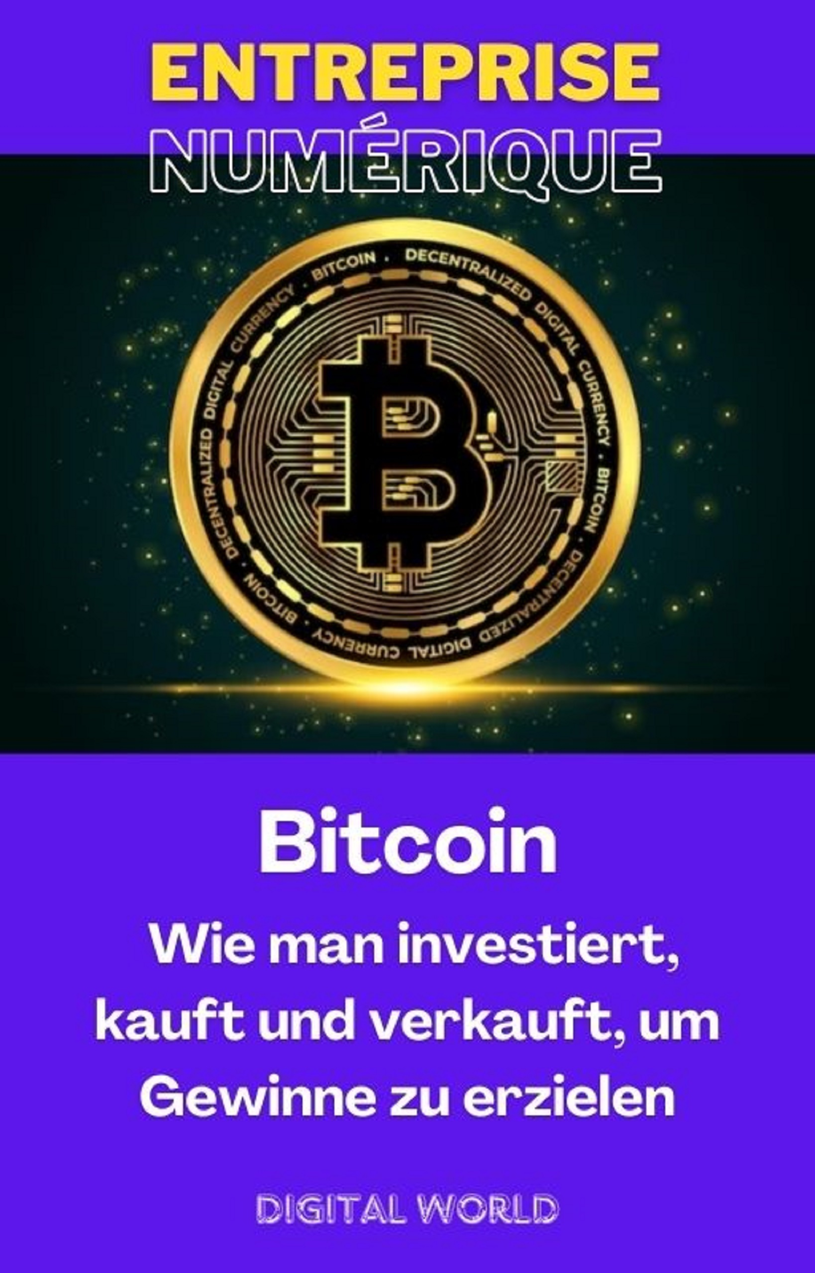 Bitcoin – Wie man investiert, kauft und verkauft, um Gewinne zu erzielen