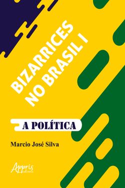 Bizarrices no Brasil I: A Política