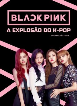 Black Pink - A explosão do K-pop 