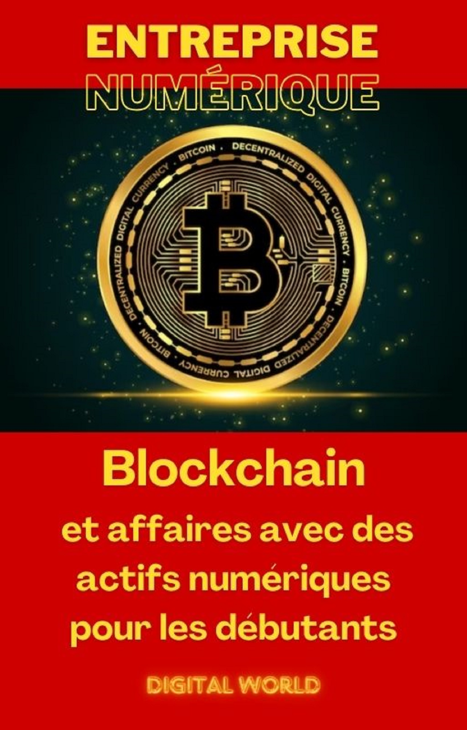 Blockchain et affaires avec des actifs numériques pour les débutants