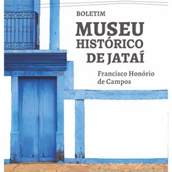 Boletim Museu Histórico de Jataí Francisco Honório de Campos
