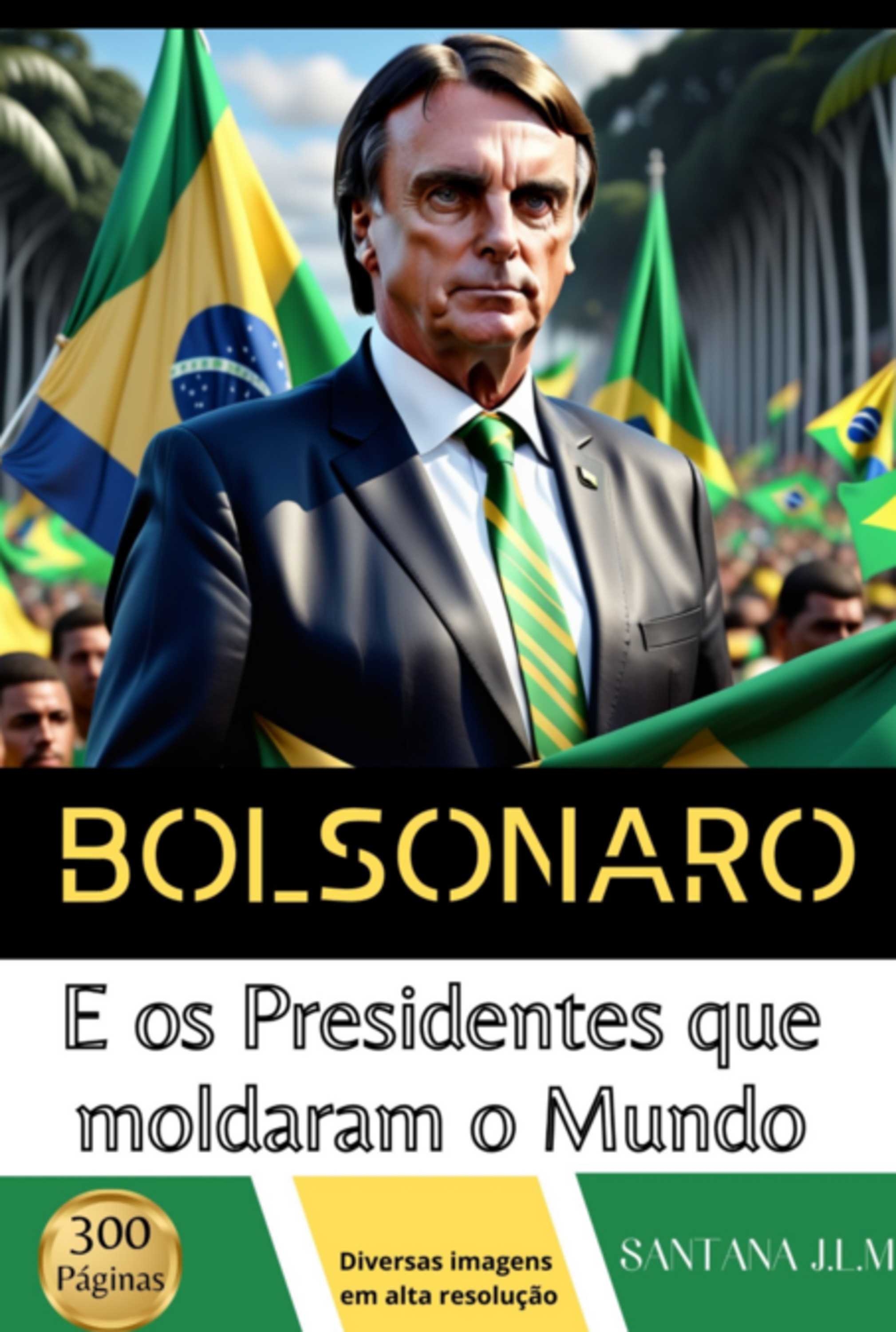 Bolsonaro E Os Presidentes Que Moldaram O Mundo