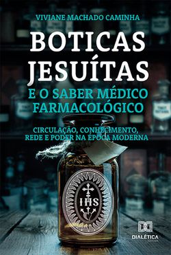 Boticas jesuítas e o saber médico farmacológico