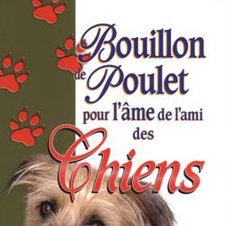 Bouillon de poulet pour l'âme de l'ami des chiens