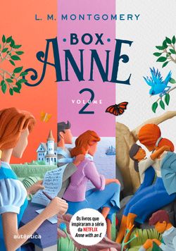 Box Anne 2 - Anne de Wind Poplars, Casa dos sonhos da Anne e Anne de Ingleside - (Texto integral - Clássicos Autêntica)