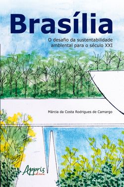 Brasília: O Desafio da Sustentabilidade Ambiental para o Século XXI