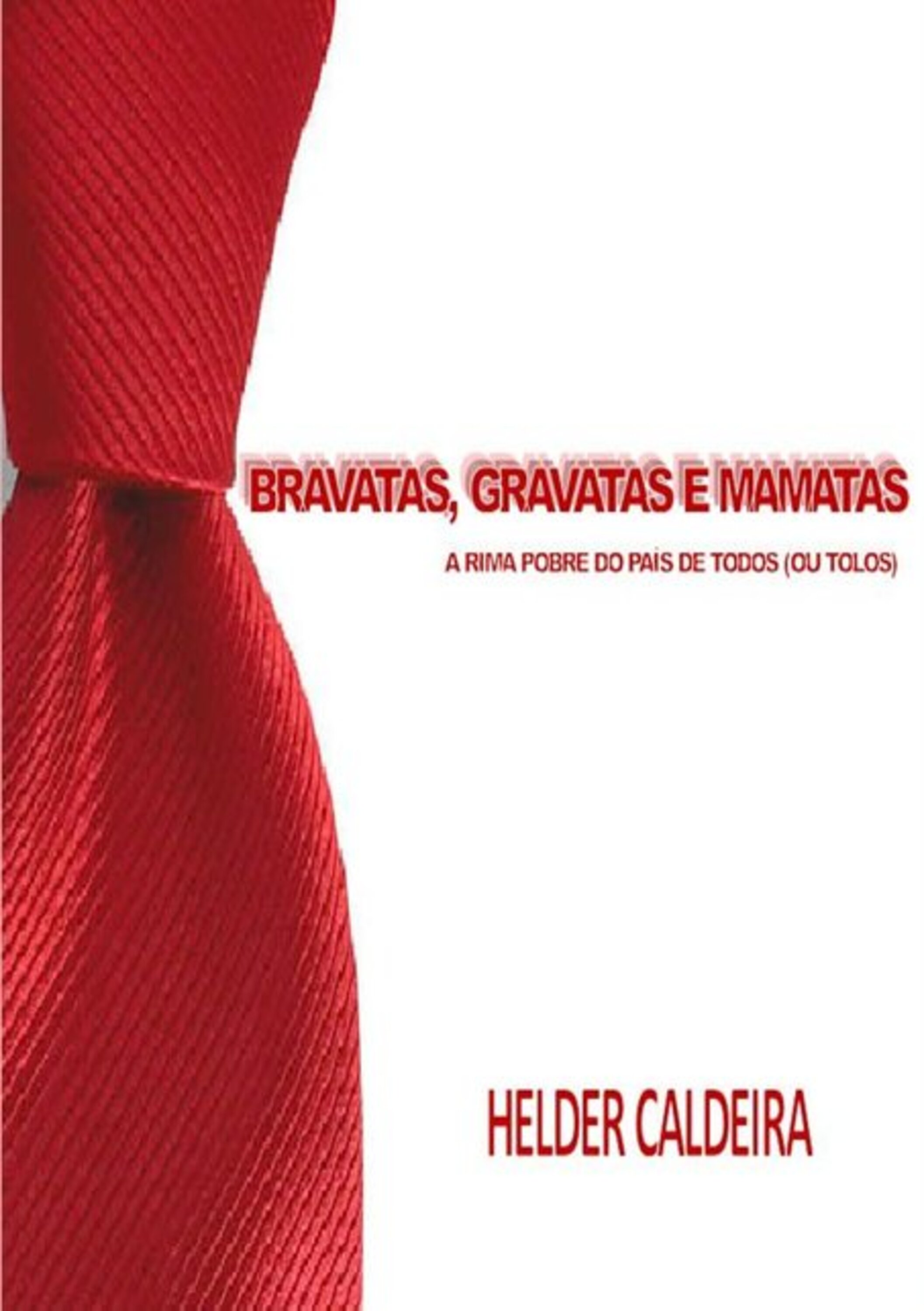 Bravatas, Gravatas E Mamatas