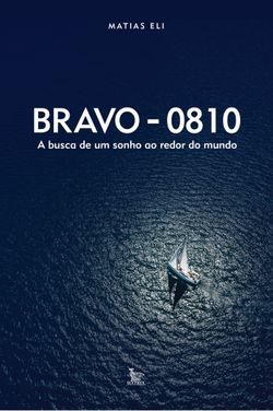 Bravo 08-10 - A busca de um sonho ao redor do mundo