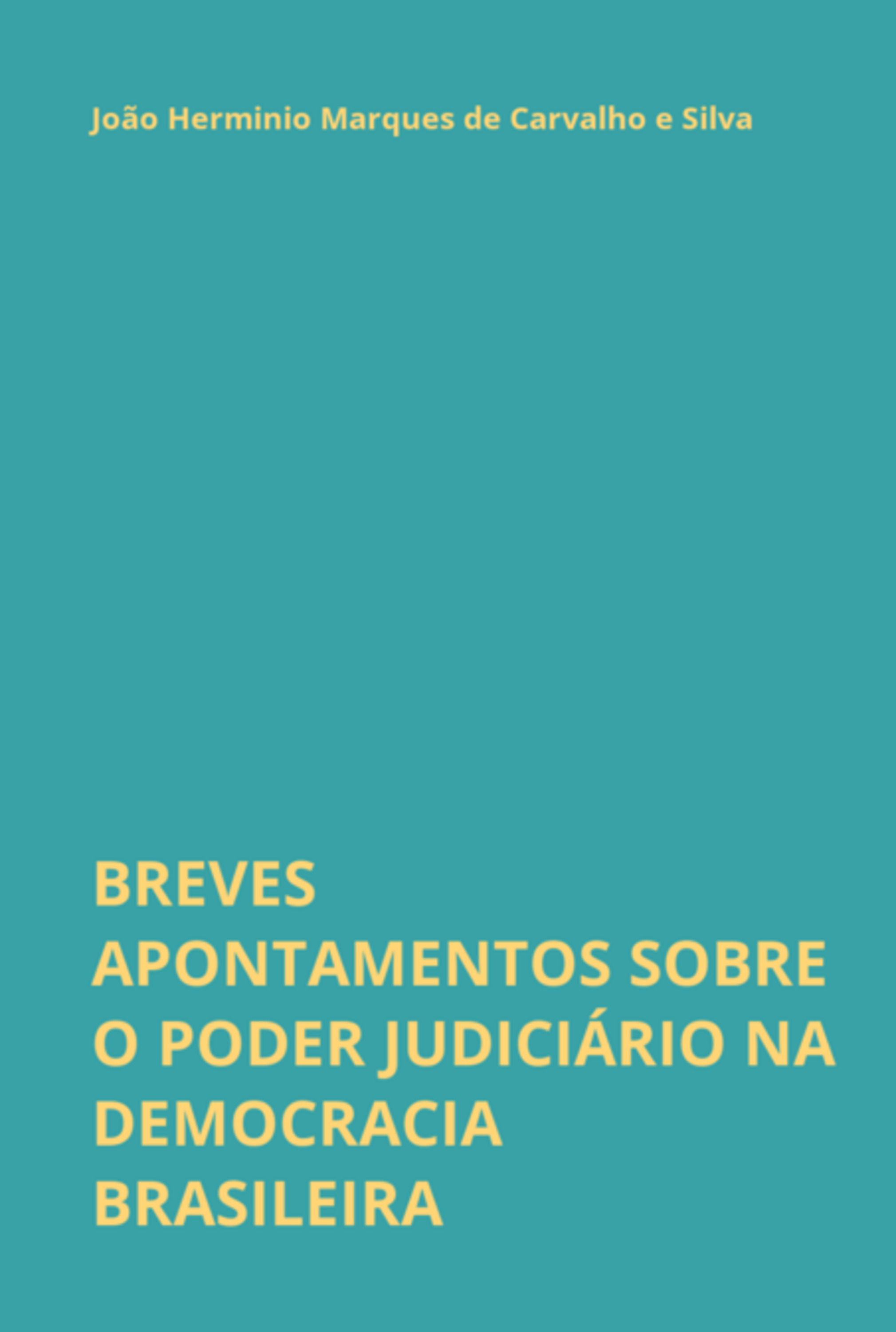 Breves Apontamentos Sobre O Poder Judiciário Na Democracia Brasileira