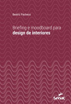 Briefing e moodboard para design de interiores