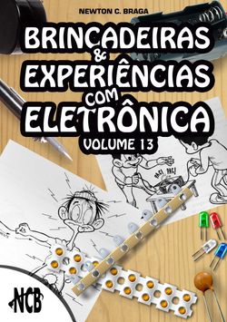 Brincadeiras e Experiências com Eletrônica - volume 13