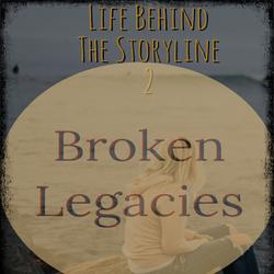 Broken : Life Behind The Storyline