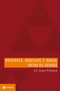 Bruxaria, oráculos e magia entre os Azande