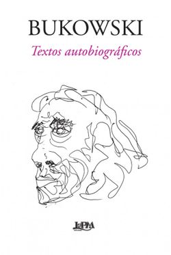 Bukowski: Textos Autobiográficos