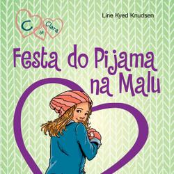 C de Clara 4 - Festa do Pijama na Malu