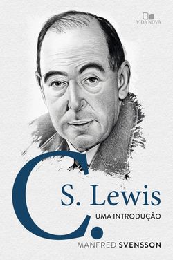 C. S. Lewis: uma introdução