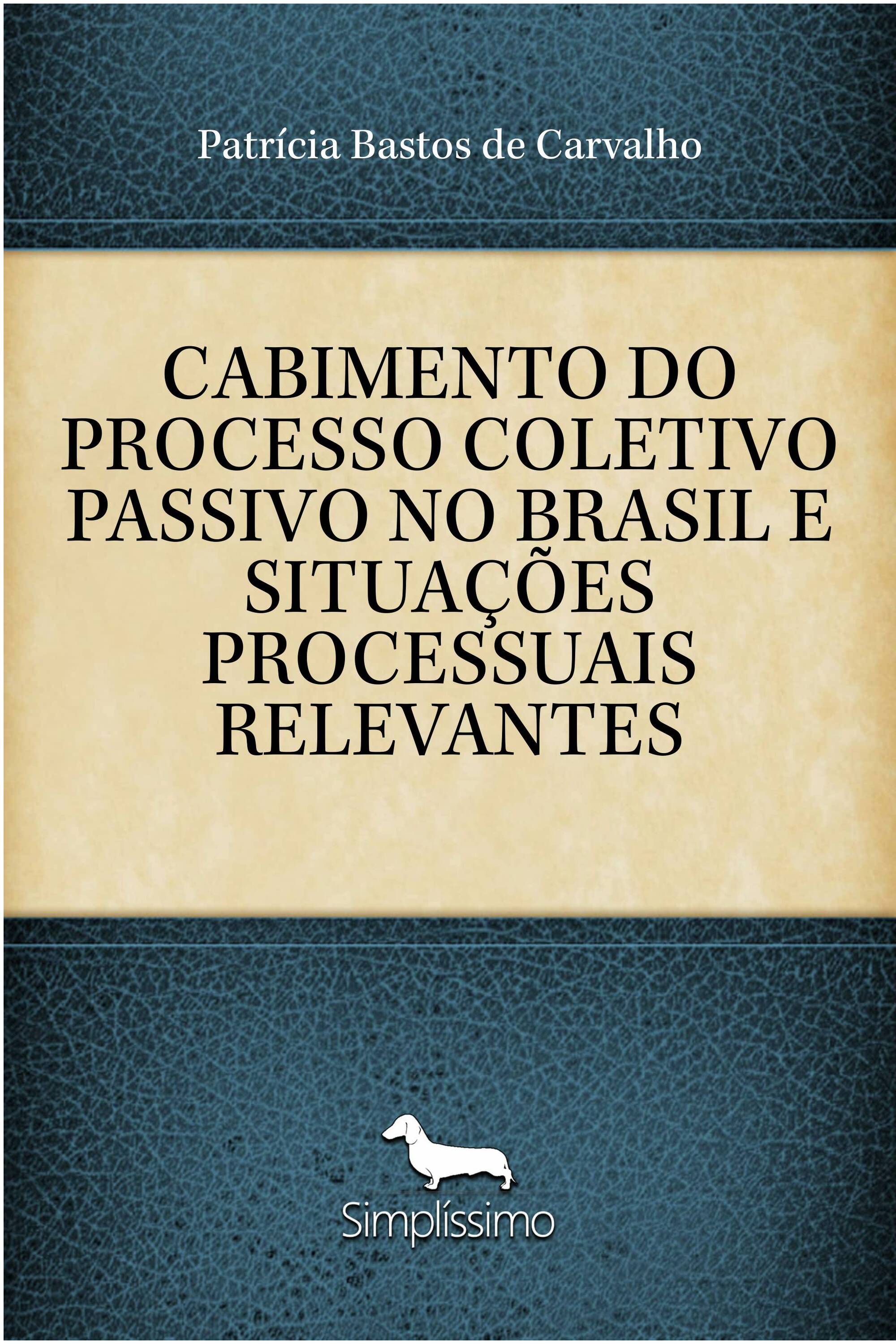 CABIMENTO DO PROCESSO COLETIVO PASSIVO NO BRASIL E SITUAÇÕES PROCESSUAIS RELEVANTES