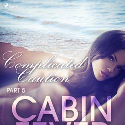 Cabin Fever 5: Complicated Caution