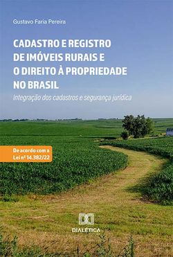 Cadastro e Registro de Imóveis rurais e o direito à propriedade no Brasil