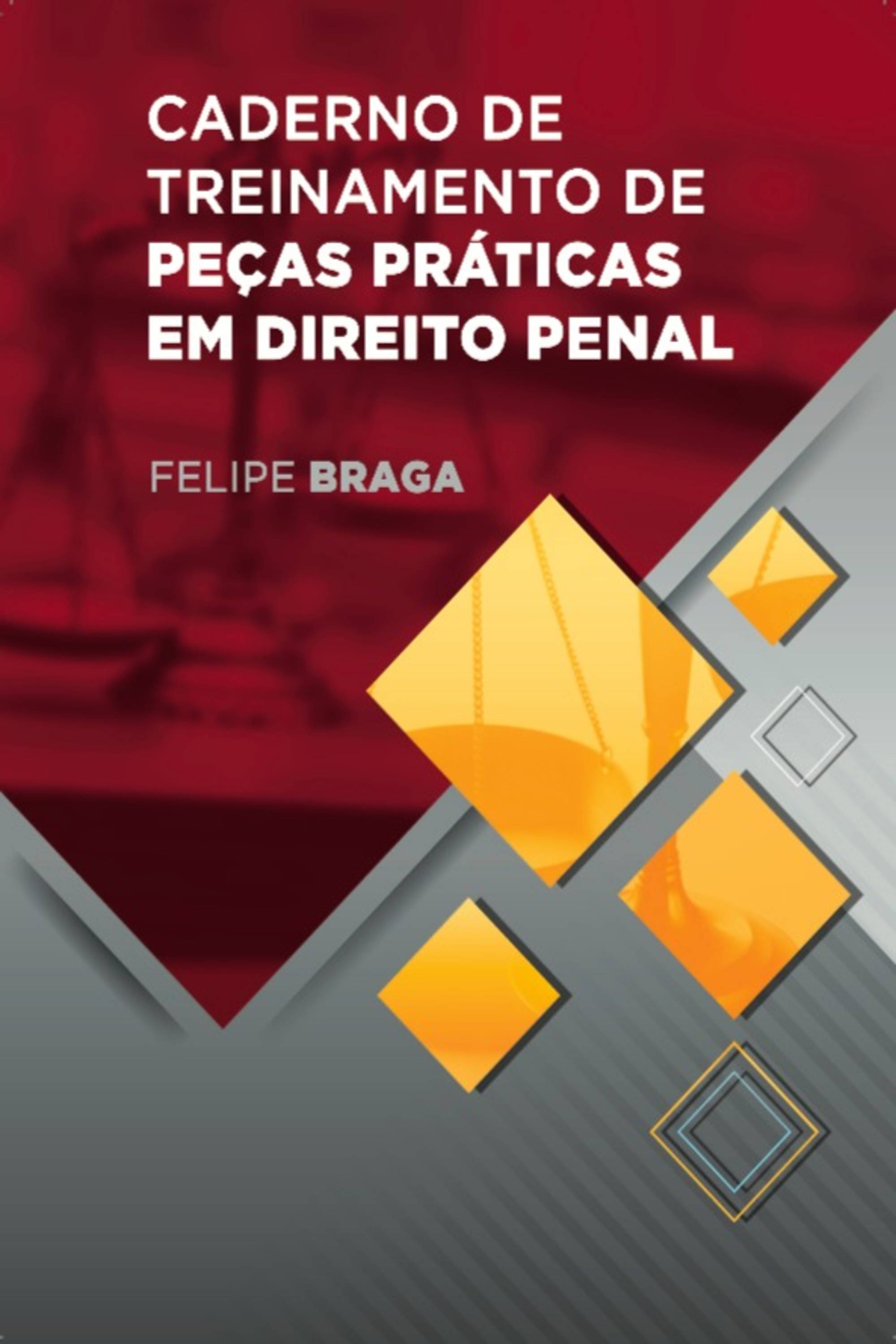 Caderno de Treinamento de Peças Práticas em Direito Penal