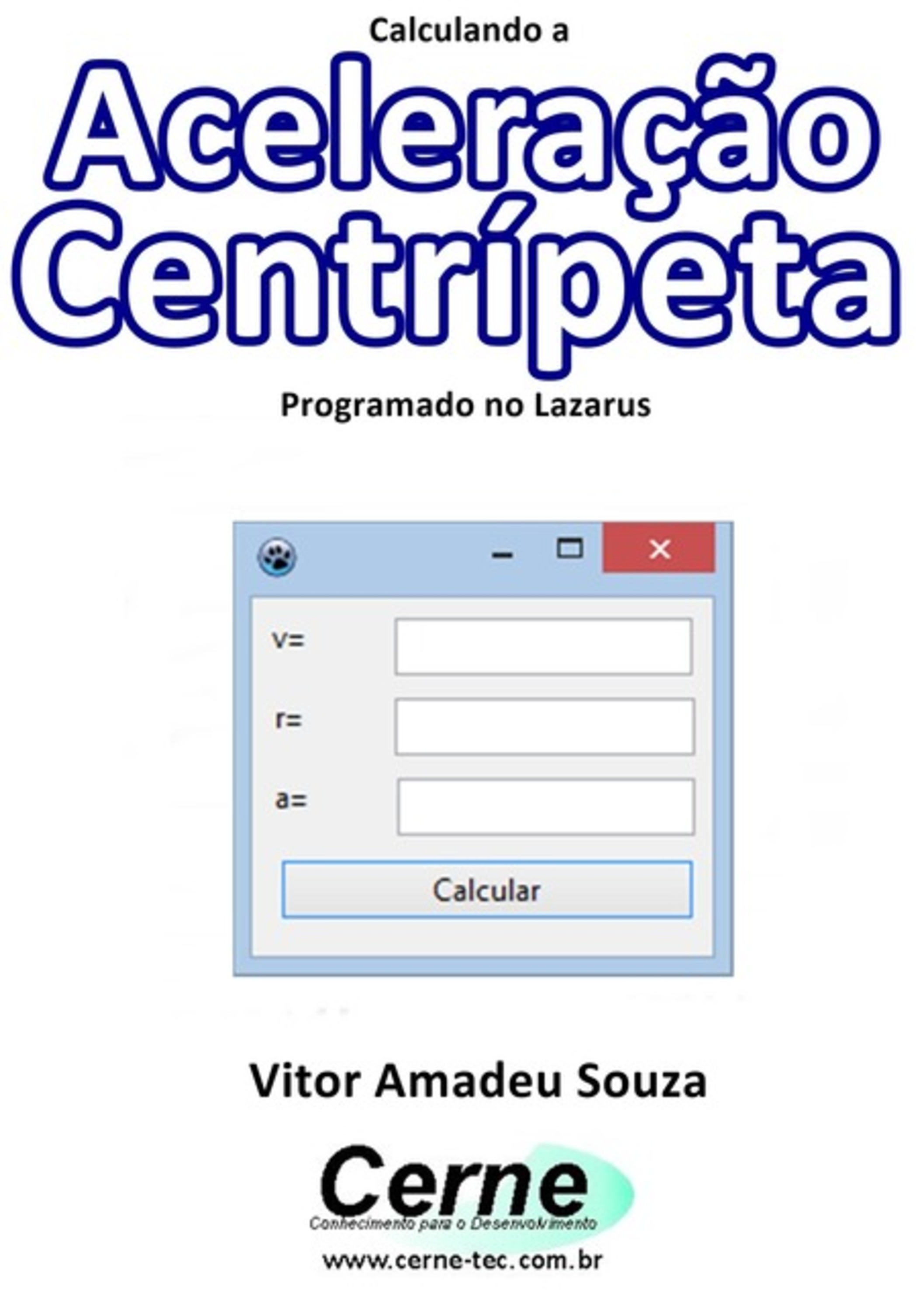 Calculando A Aceleração Centrípeta Programado No Lazarus