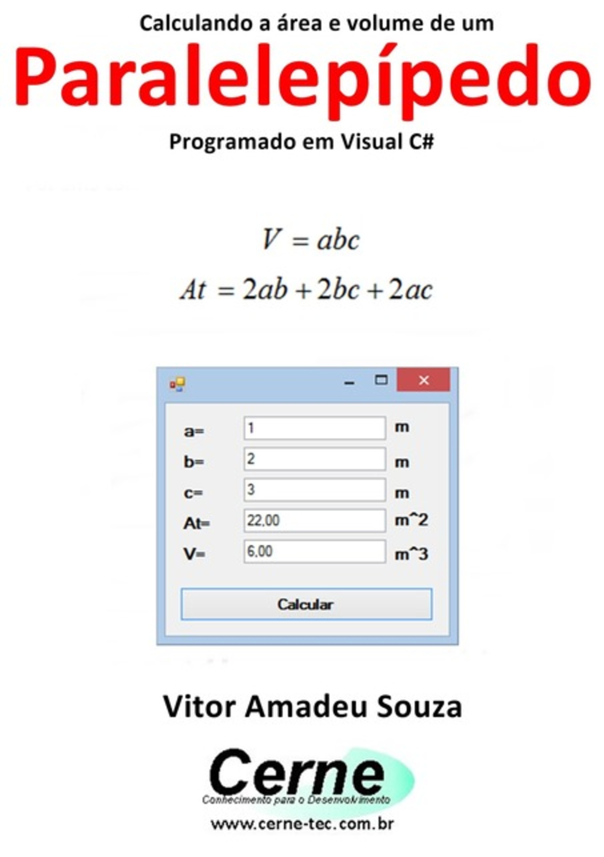 Calculando A Área E Volume De Um Paralelepípedo Programado Em Visual C#