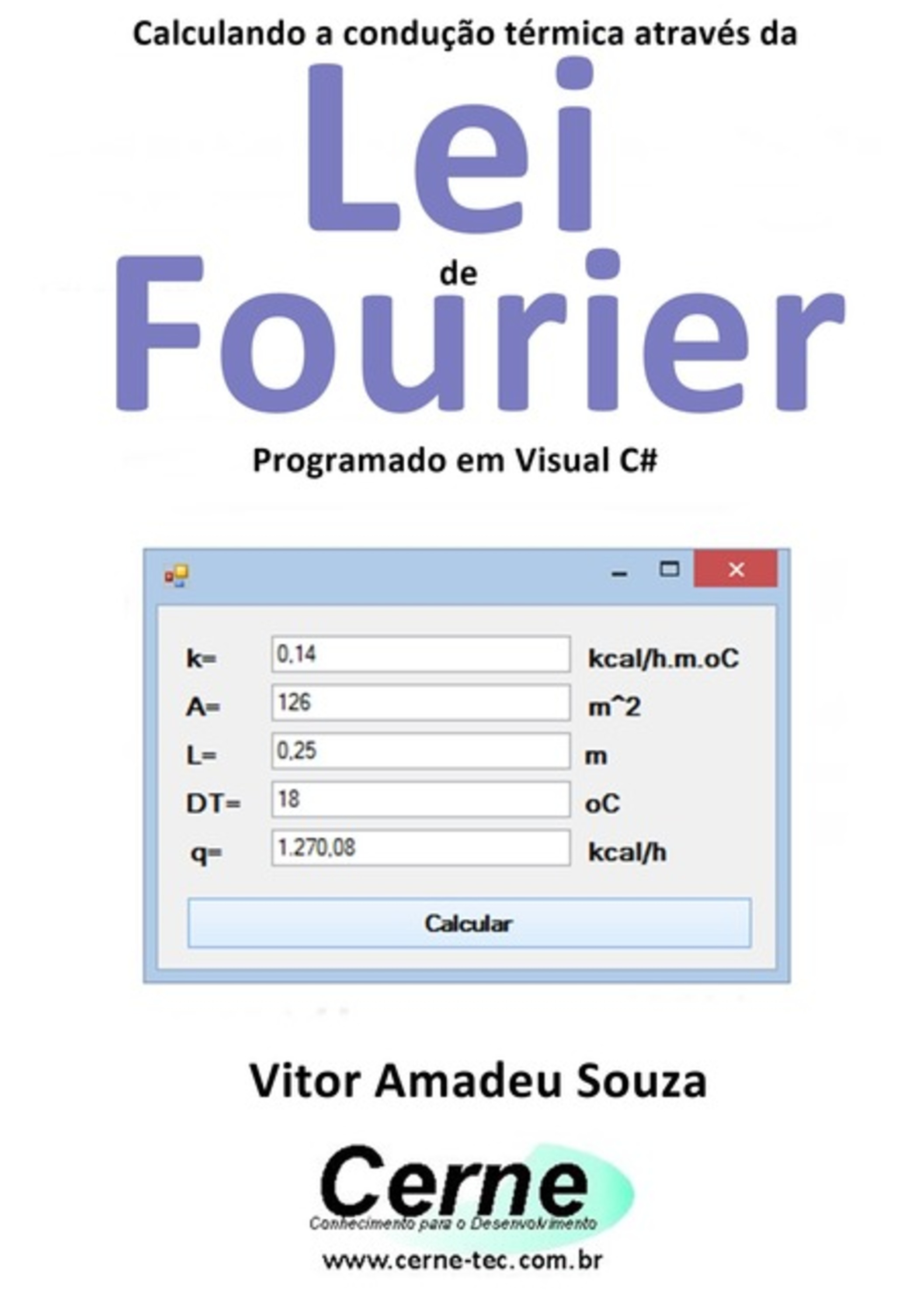 Calculando A Condução Térmica Através Da Lei De Fourier Programado Em Visual C#