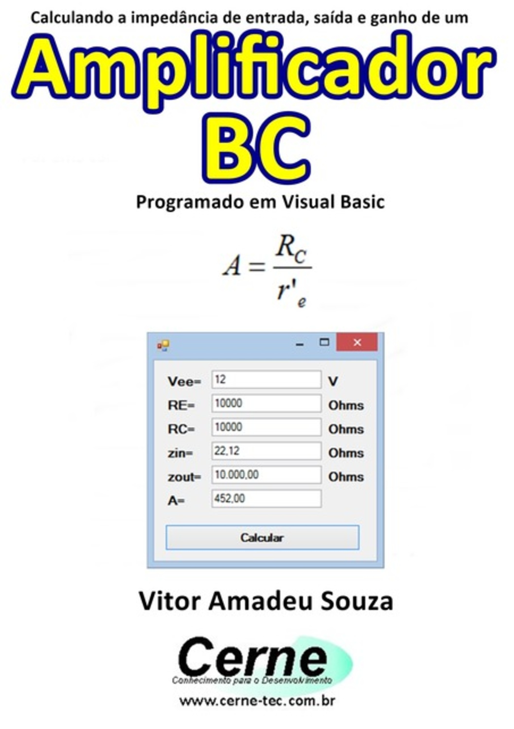 Calculando A Impedância De Entrada, Saída E Ganho De Um Amplificador Bc Programado Em Visual Basic