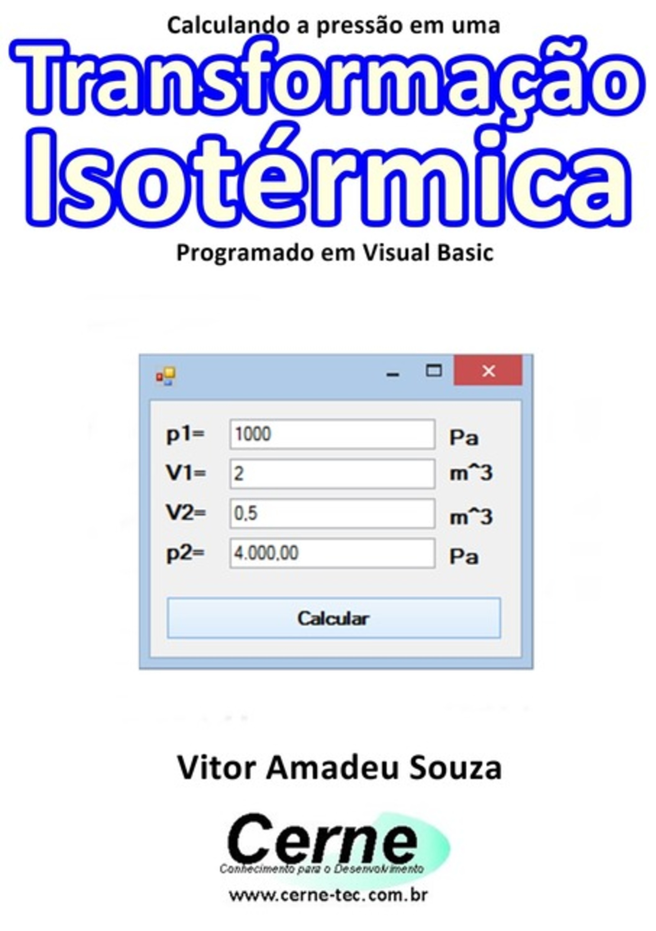 Calculando A Pressão Em Uma Transformação Isotérmica Programado Em Visual Basic