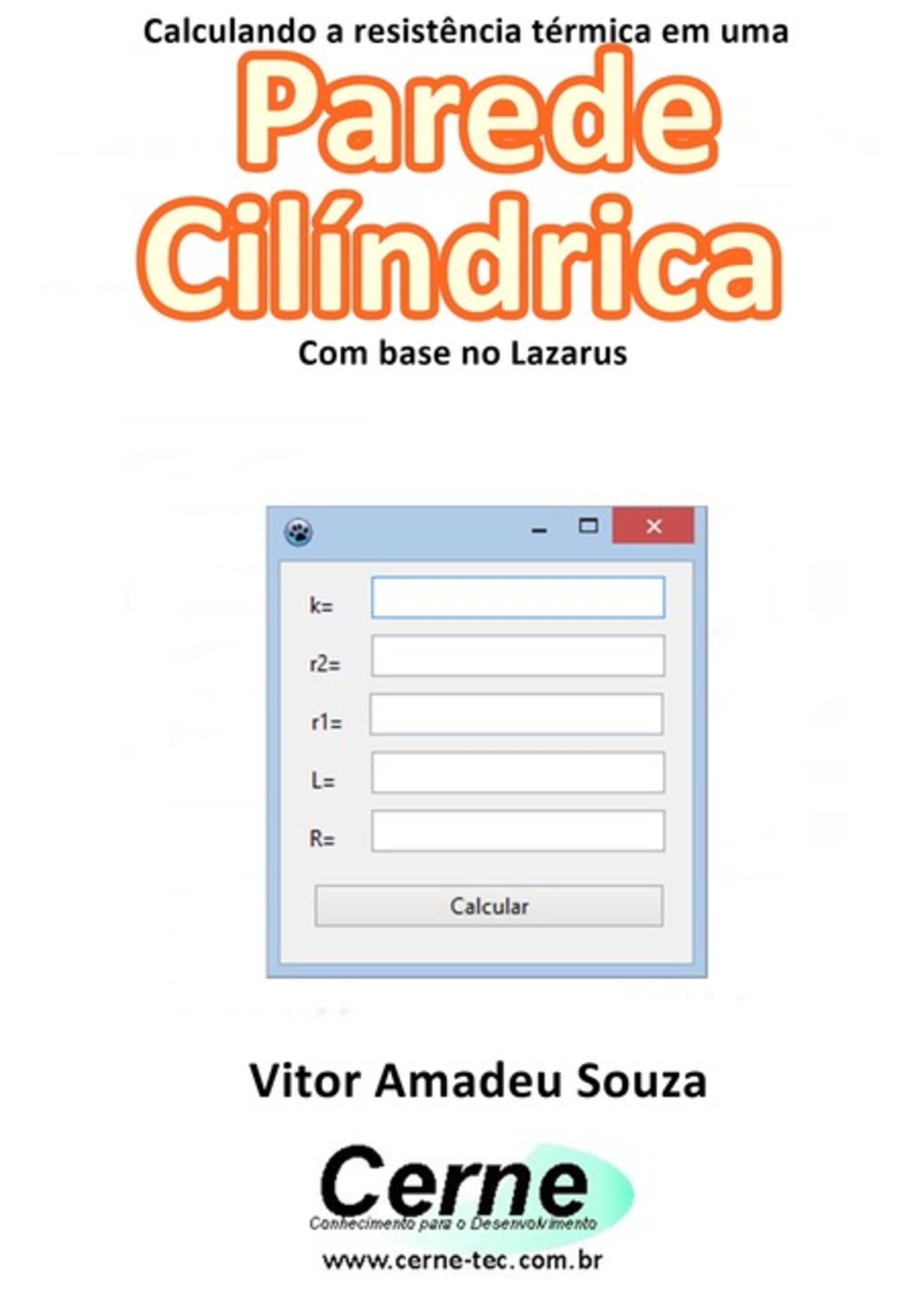 Calculando A Resistência Térmica Em Uma Parede Cilíndrica Com Base No Lazarus