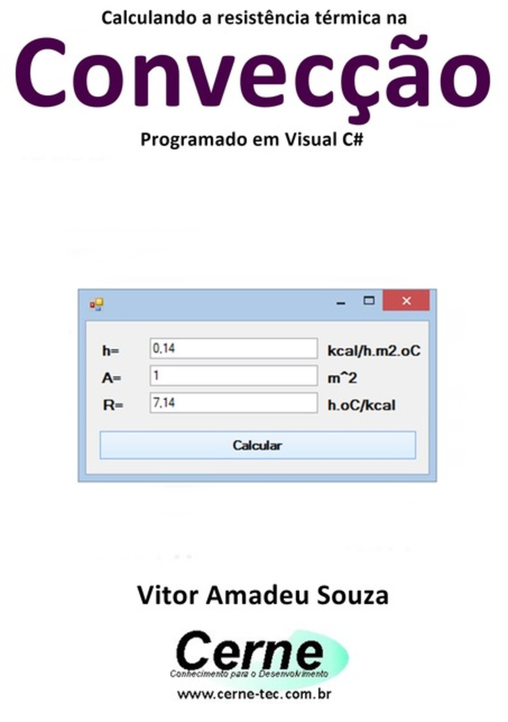 Calculando A Resistência Térmica Na Convecção Programado Em Visual C#