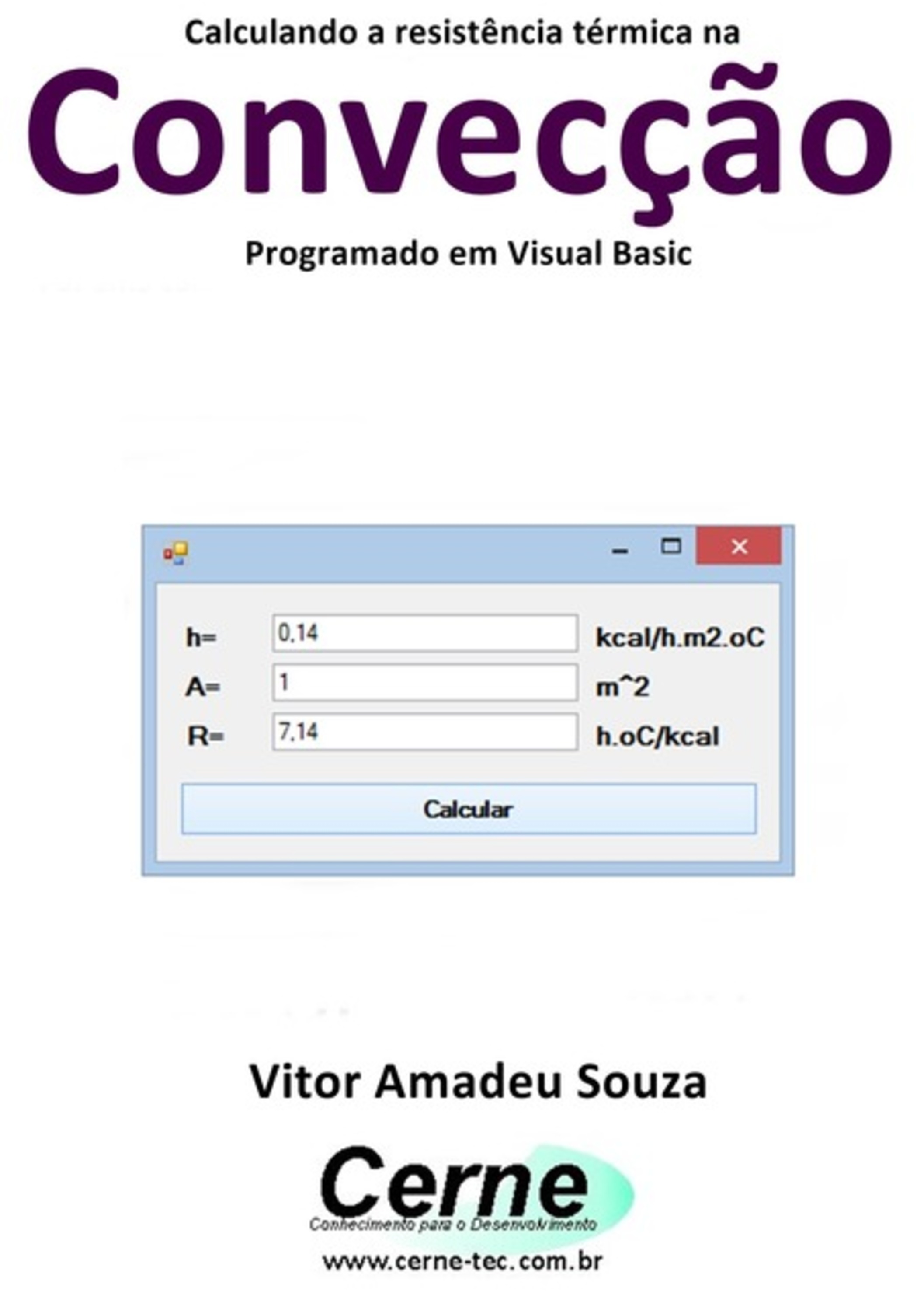 Calculando A Resistência Térmica Na Convecção Programado Em Visual Basic