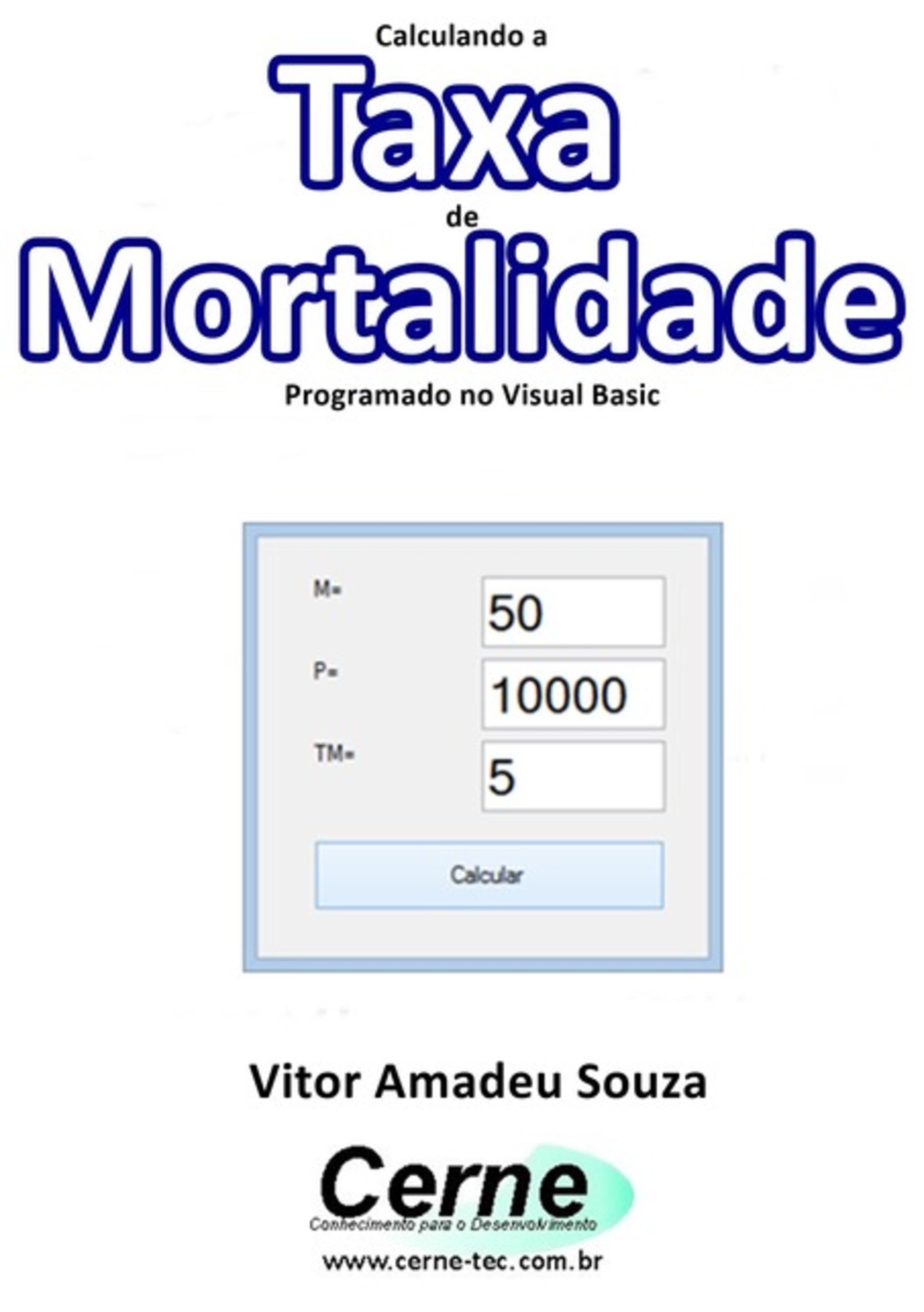 Calculando A Taxa De Mortalidade Programado Em Visual Basic