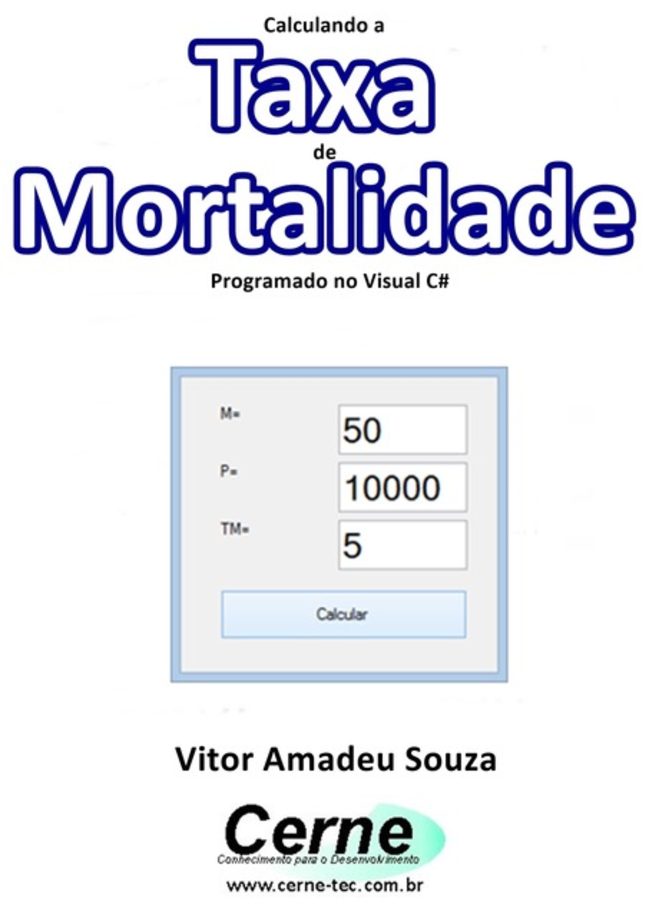 Calculando A Taxa De Mortalidade Programado Em Visual C#