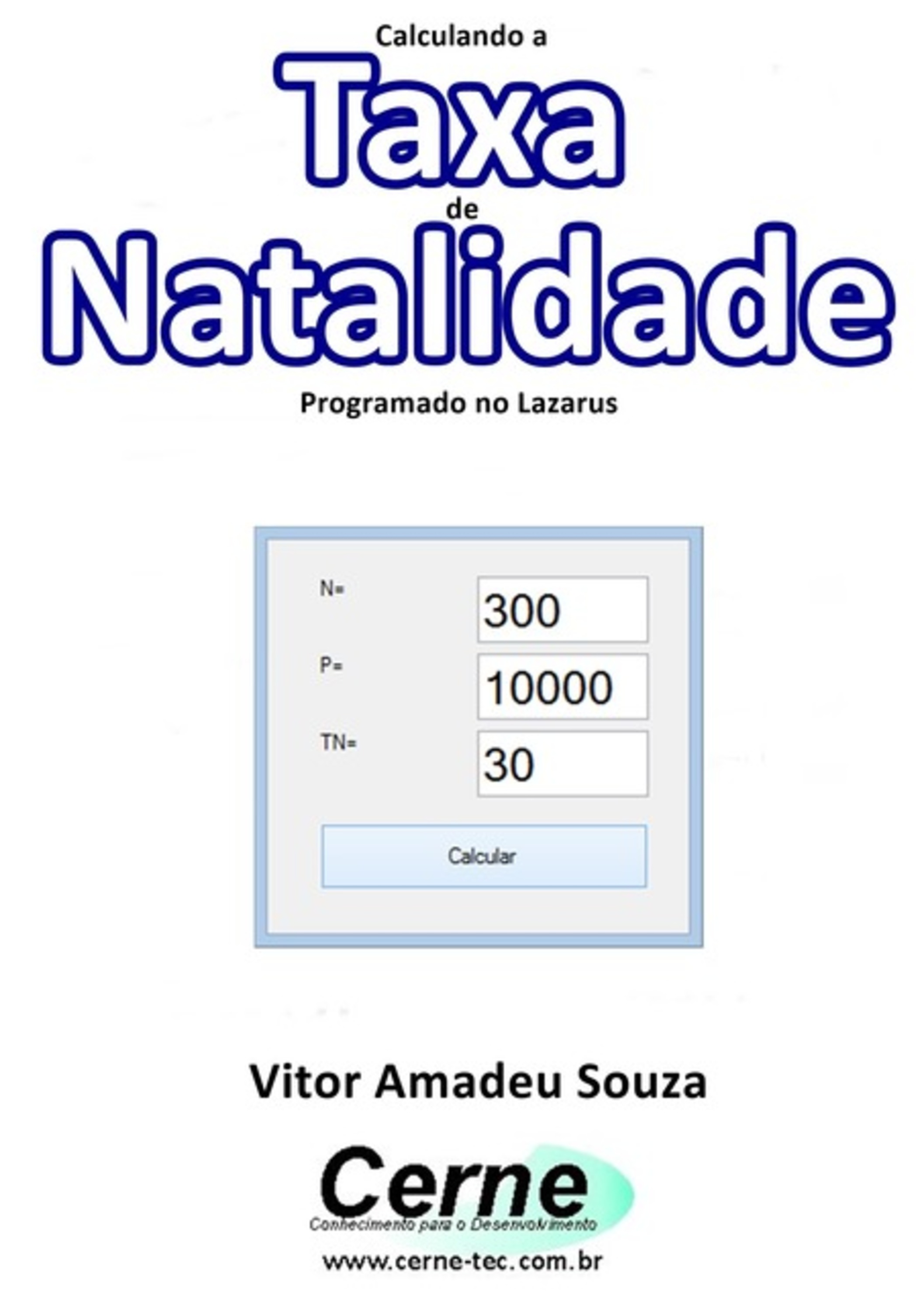 Calculando A Taxa De Natalidade Programado No Lazarus