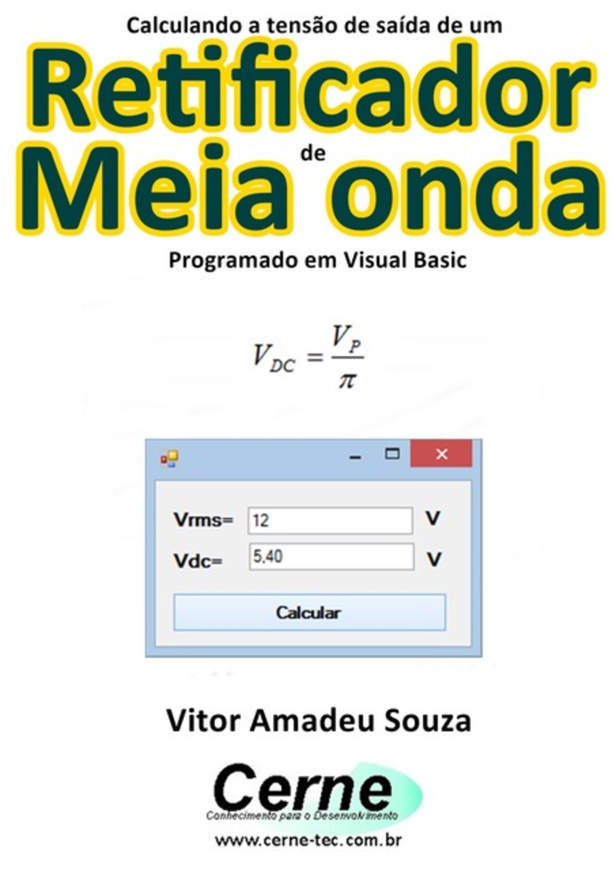 Calculando A Tensão De Saída De Um Retificador De Meia Onda Programado Em Visual Basic