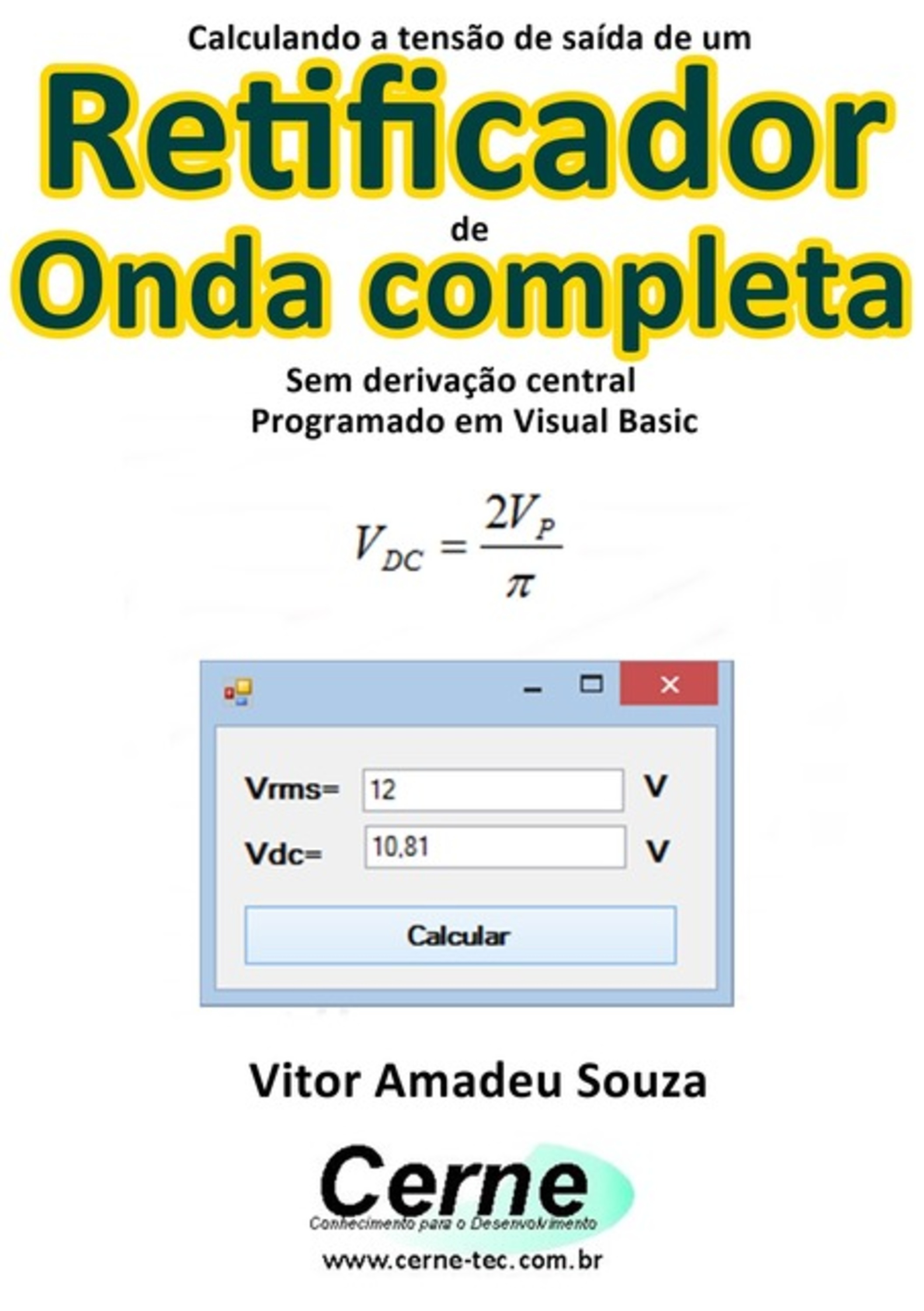 Calculando A Tensão De Saída De Um Retificador De Onda Completa Sem Derivação Central Pogramado Em Visual Basic