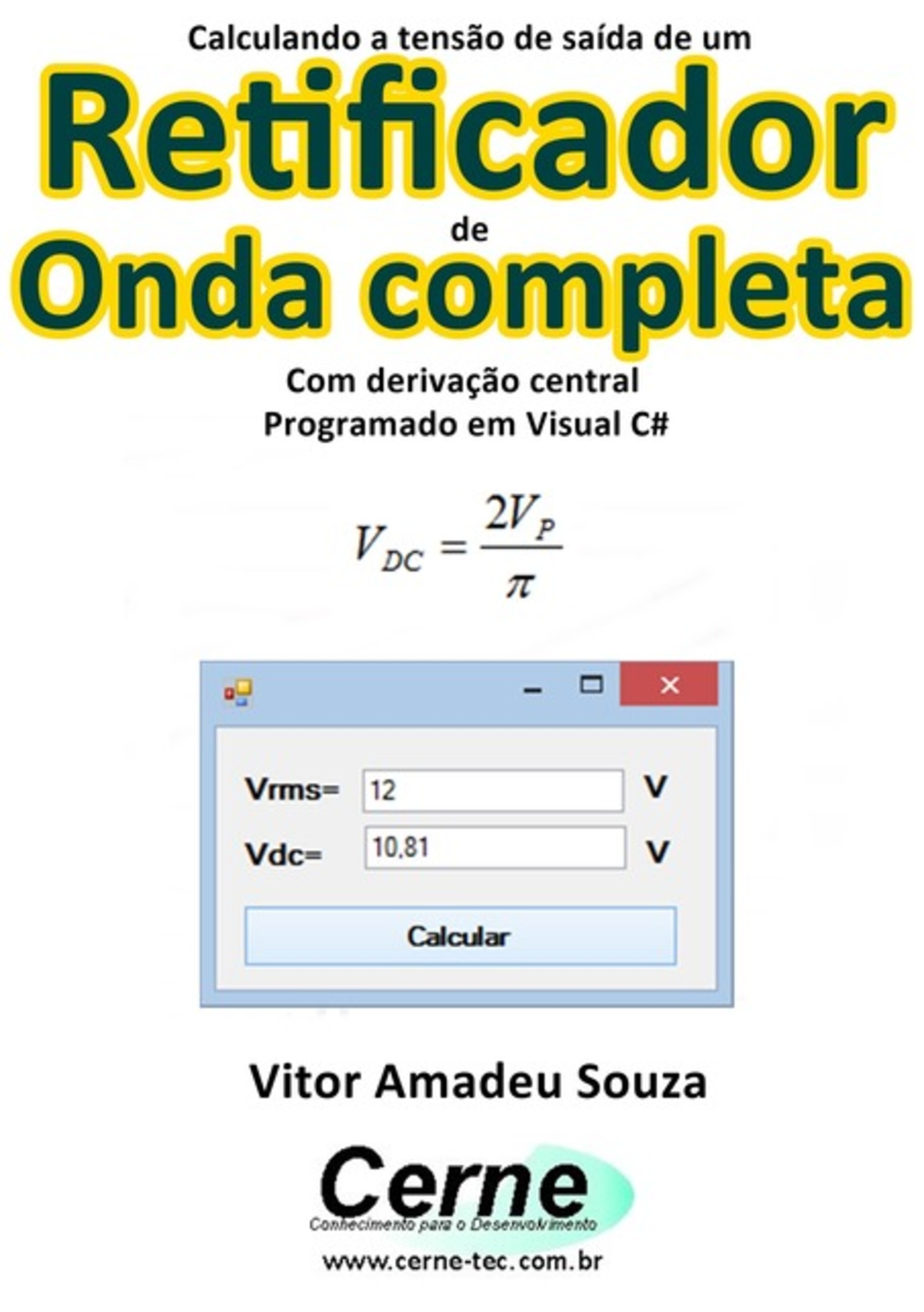 Calculando A Tensão De Saída De Um Retificador De Onda Completa Com Derivação Central Programado Em Visual C#