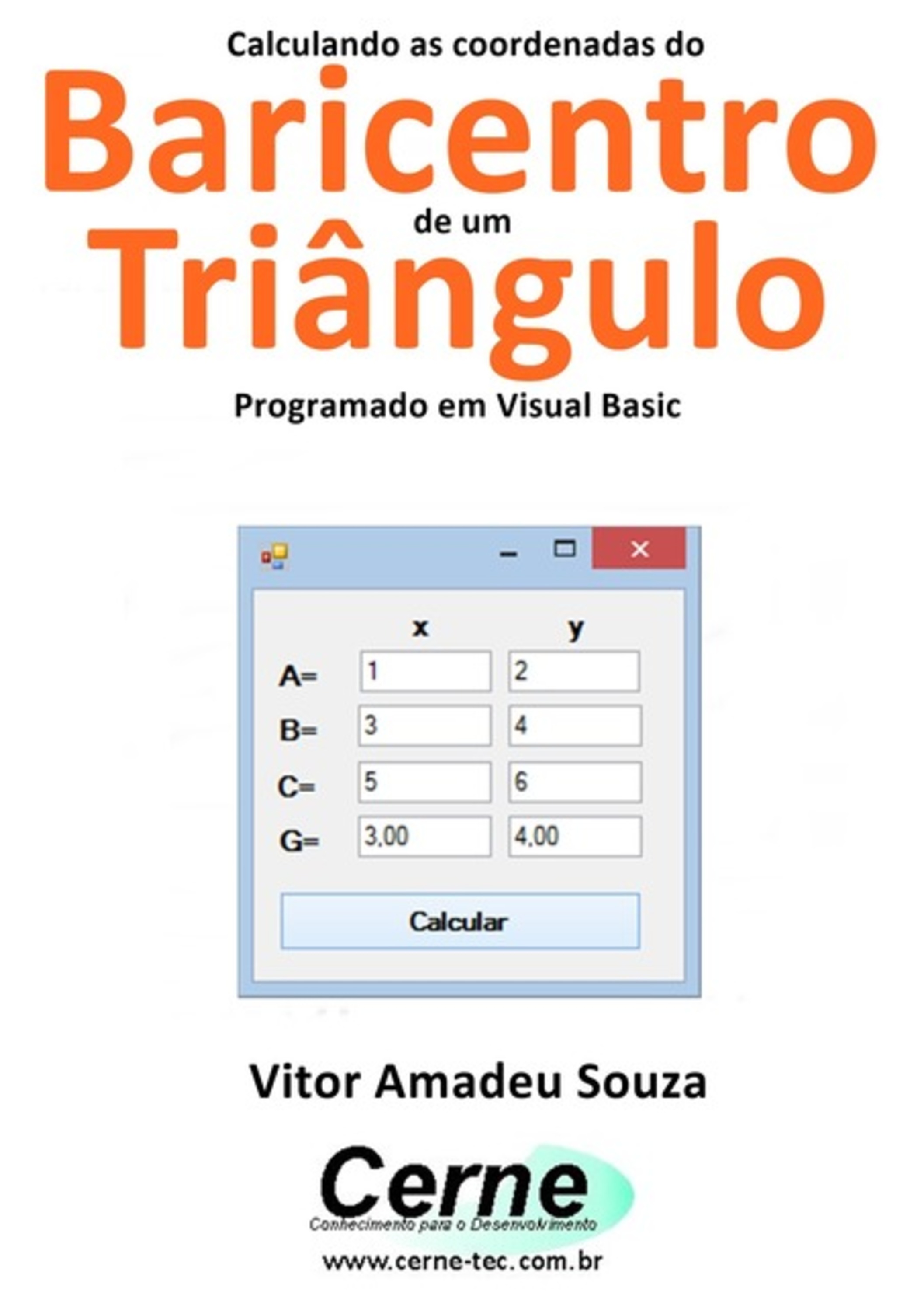 Calculando As Coordenadas Do Baricentro De Um Triângulo Programado Em Visual Basic