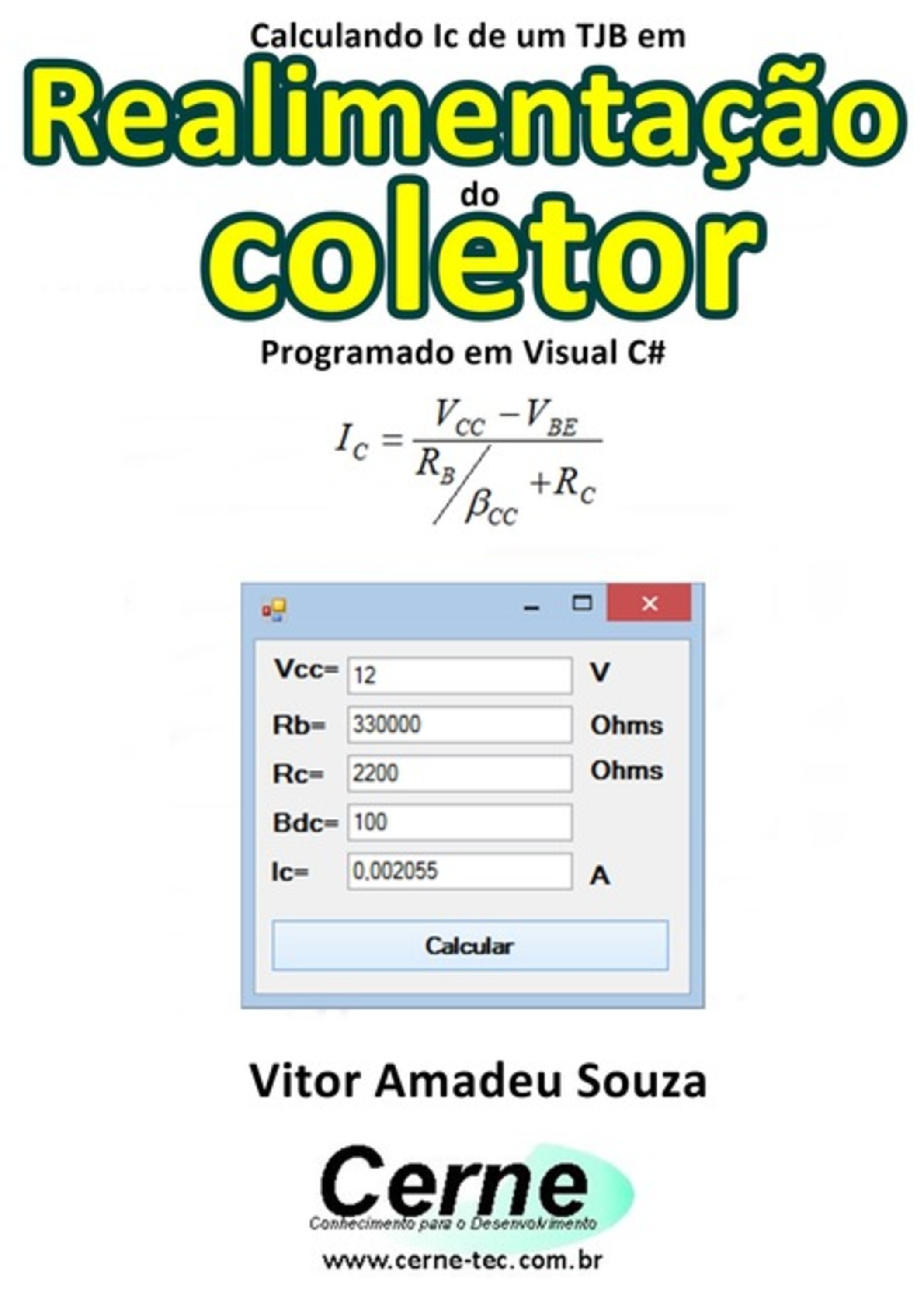 Calculando Ic De Um Tjb Em Realimentação Do Coletor Programado Em Visual C#