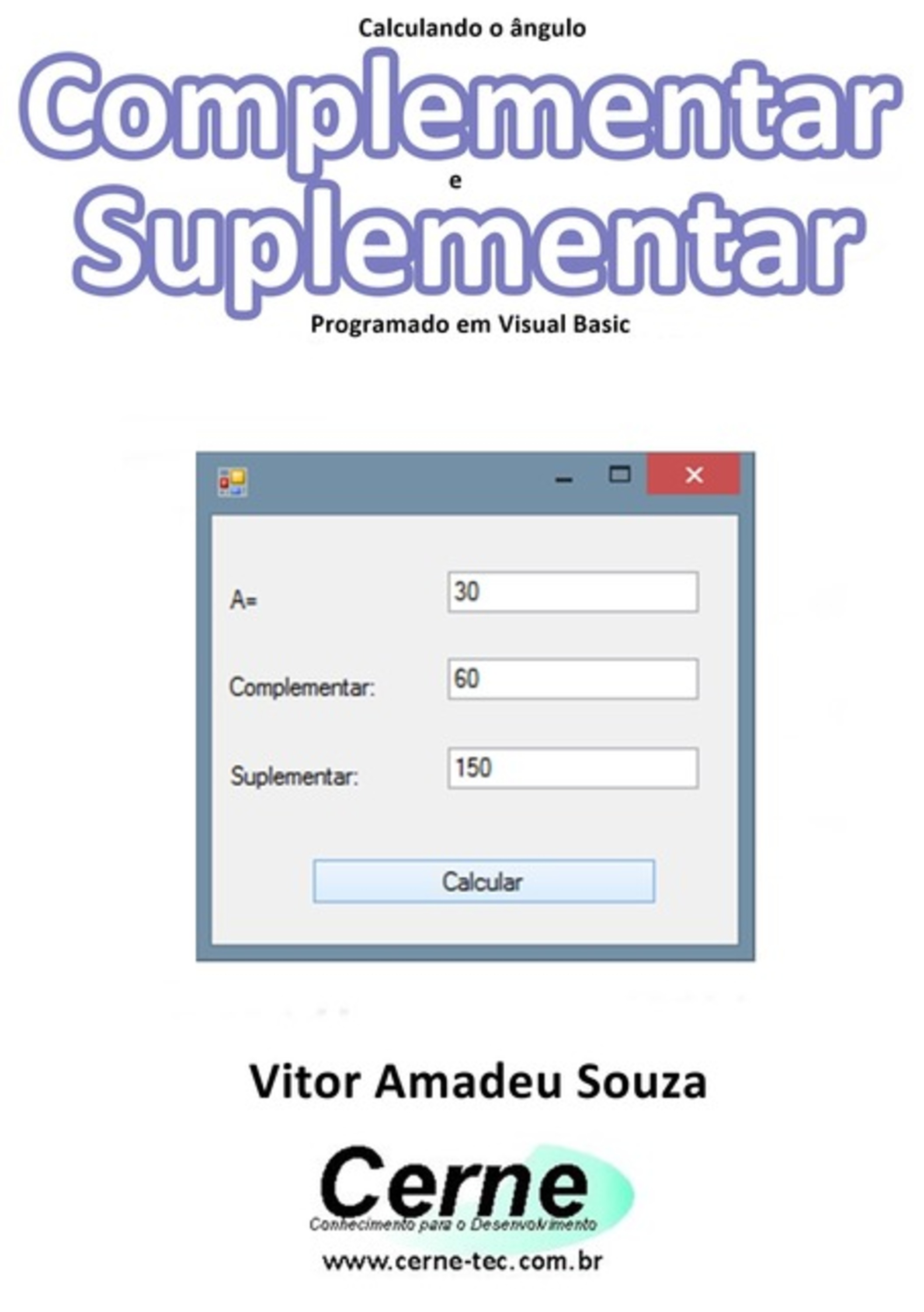 Calculando O Ângulo Complementar E Suplementar Programado Em Visual Basic